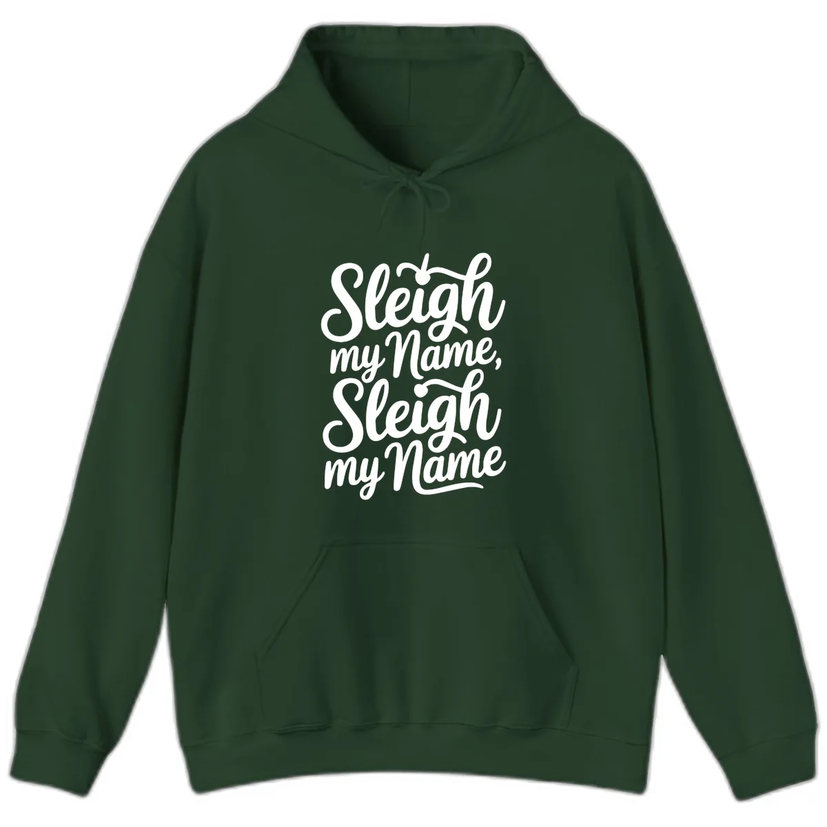 Sleigh My Name Typography Hoodie in Forest Green