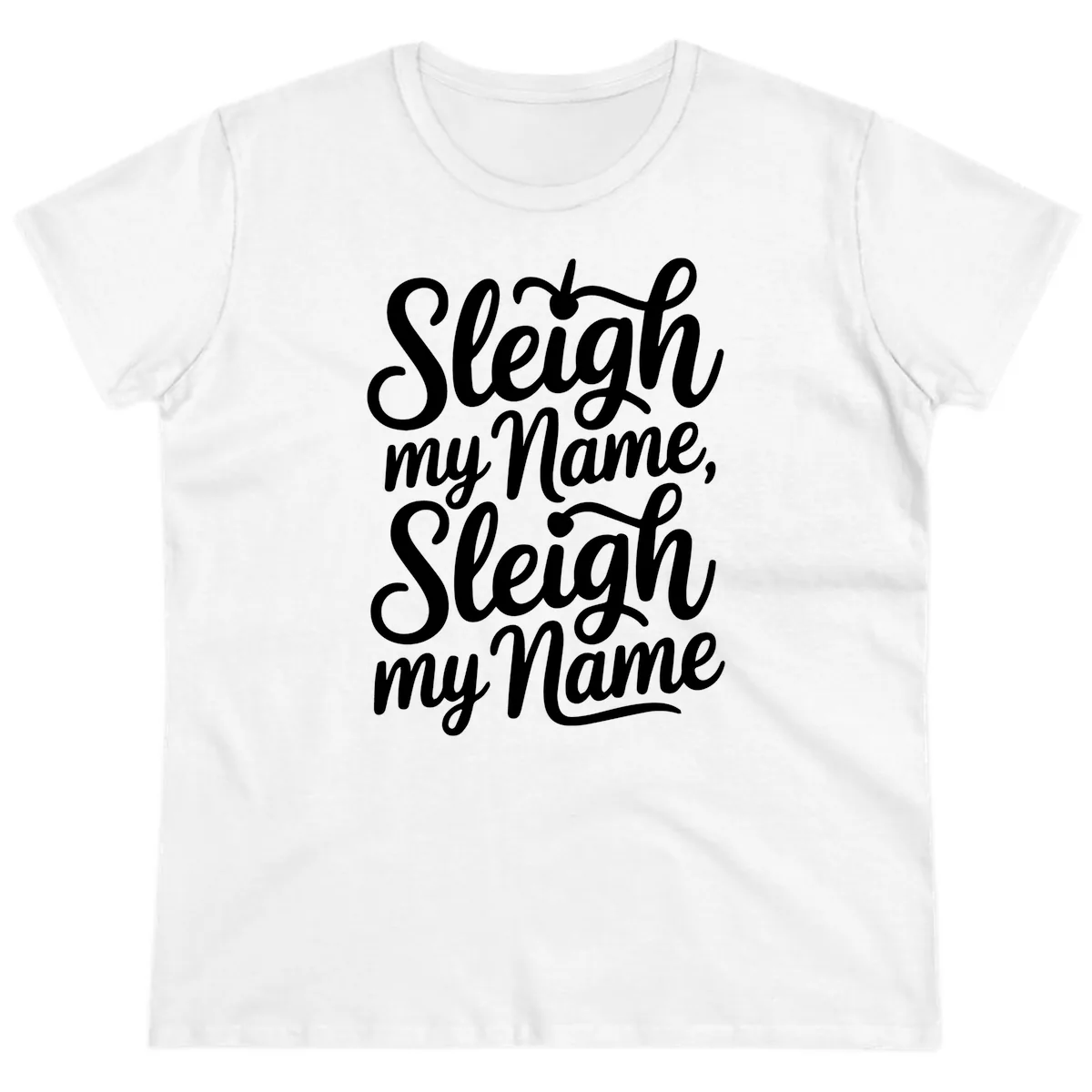 Sleigh My Name Typography Ladies Tee in White