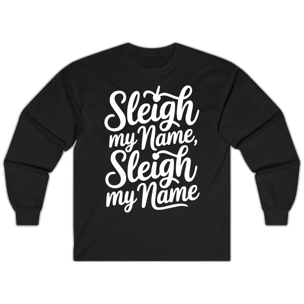 Sleigh My Name Typography Long Sleeve in Black