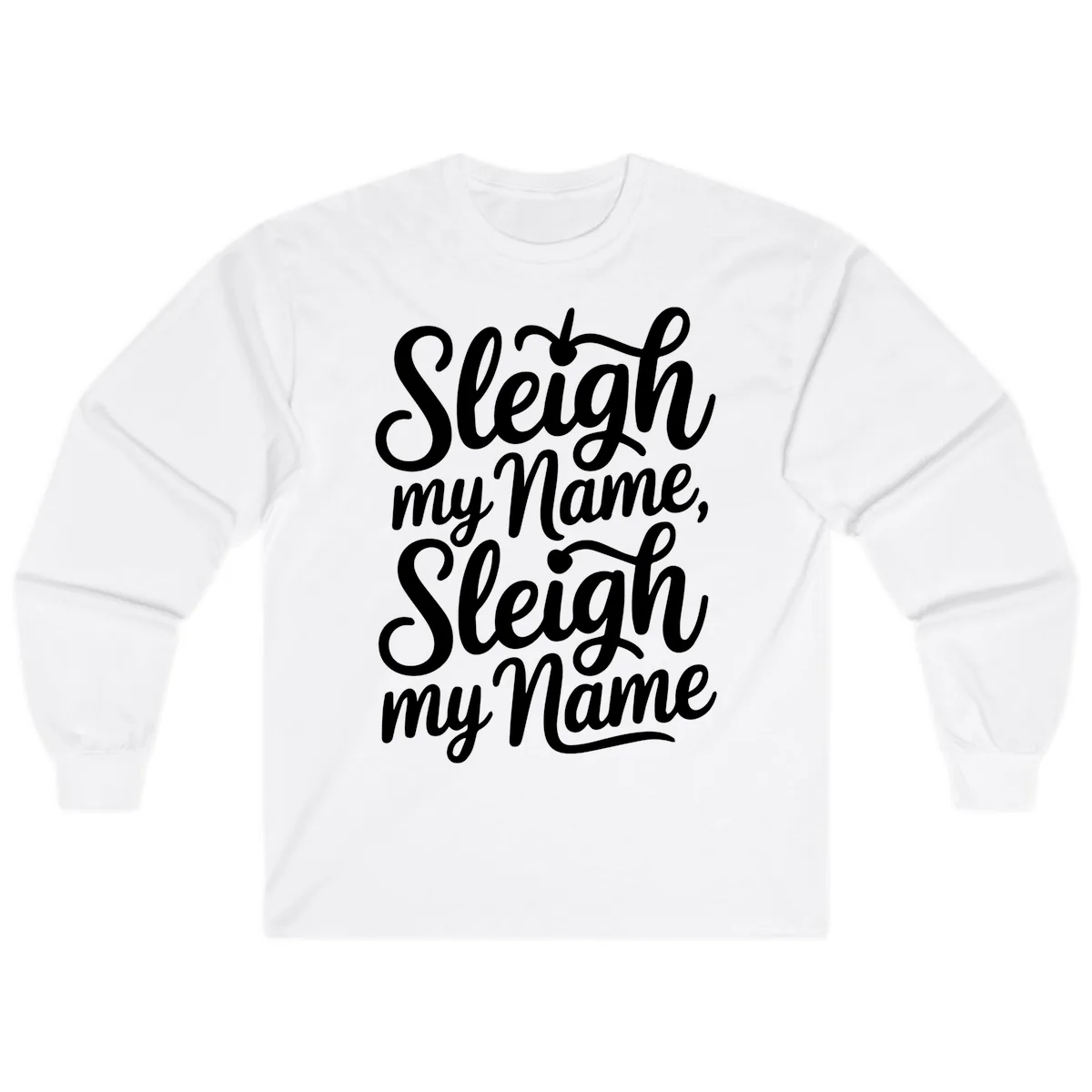 Sleigh My Name Typography Long Sleeve in White