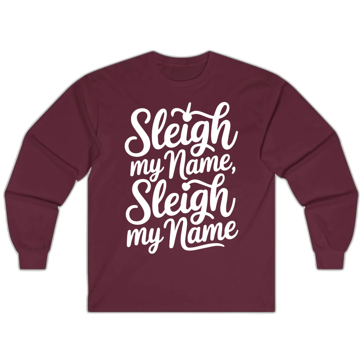 Sleigh My Name Typography Long Sleeve in Maroon
