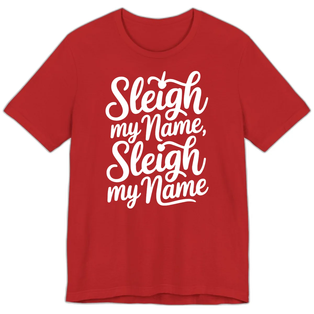 Sleigh My Name Typography Premium T-Shirt in Red