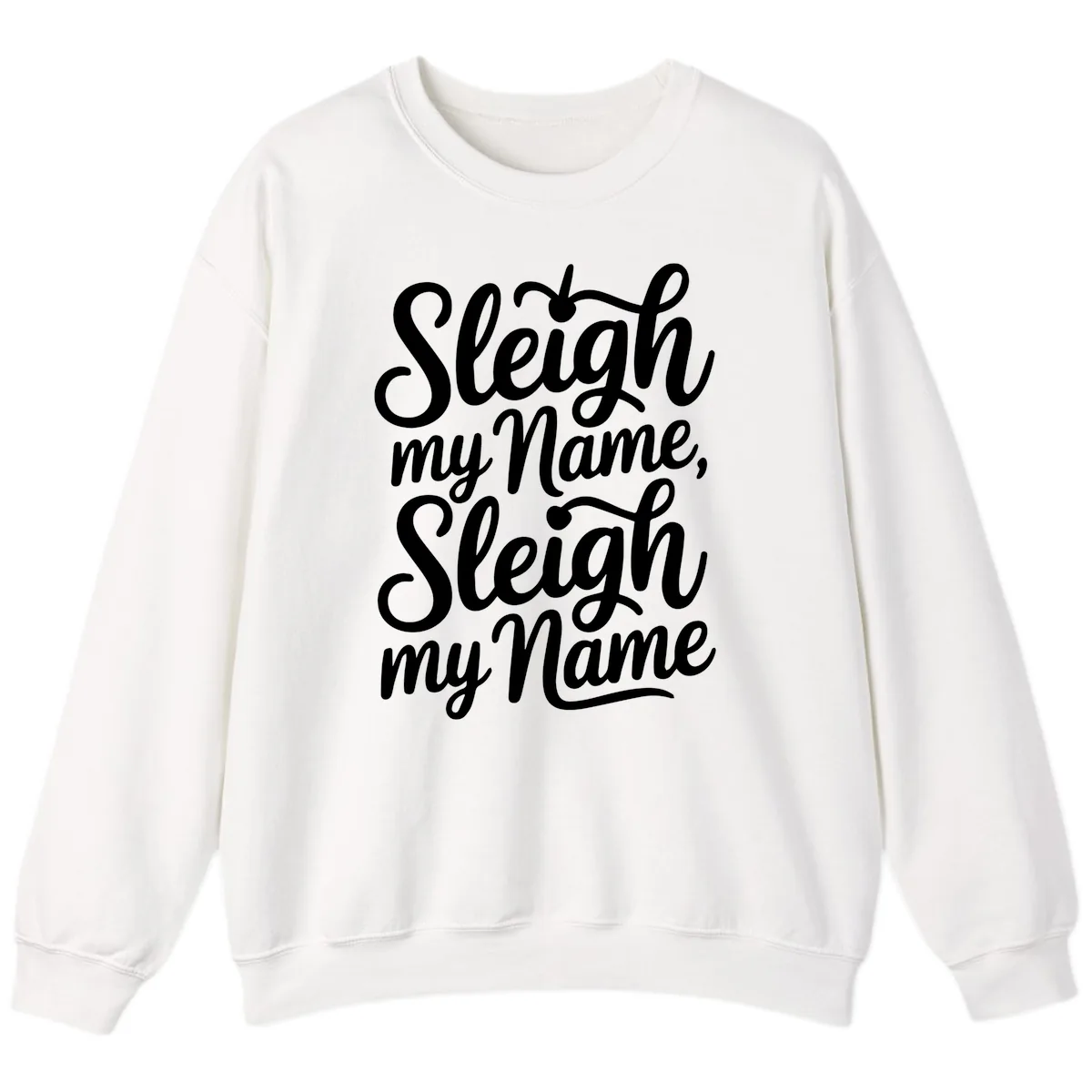 Sleigh My Name Typography Sweatshirt in White