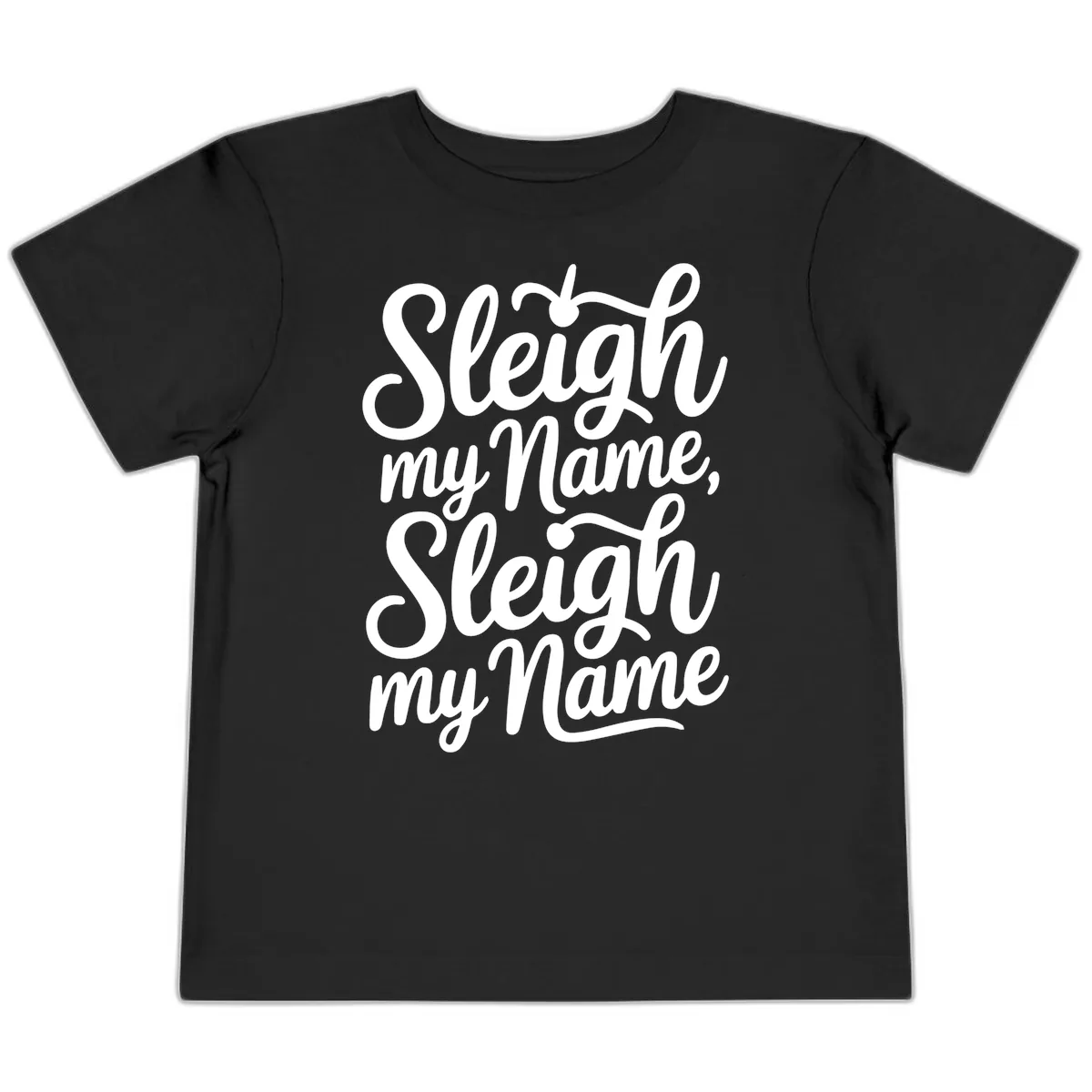 Sleigh My Name Typography Toddler T-Shirt in Black