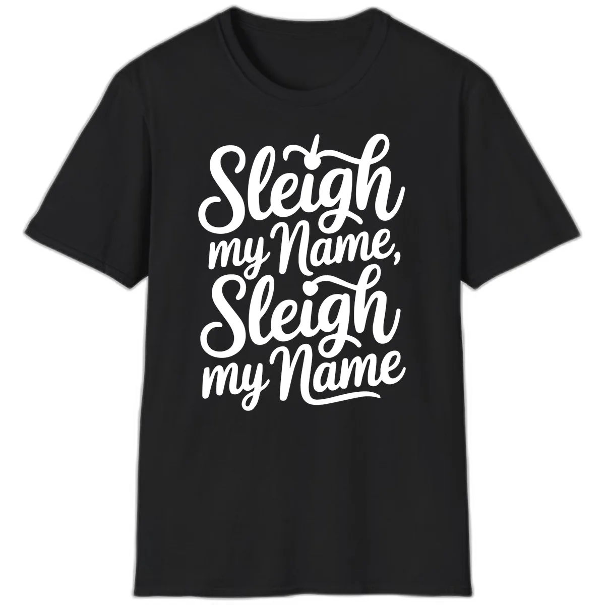 Sleigh My Name Typography T-Shirt in Black