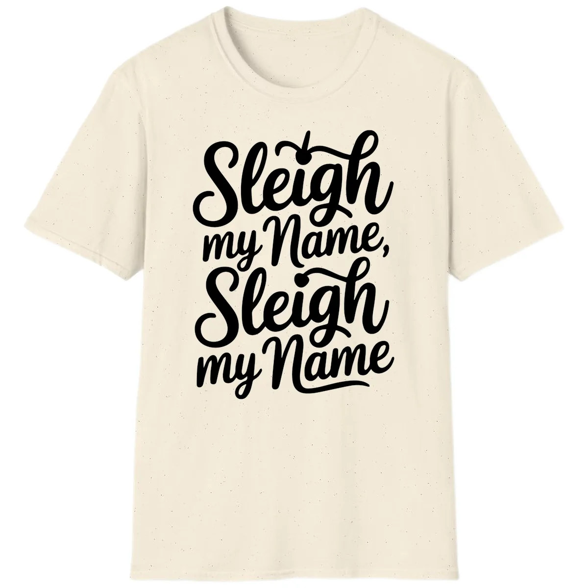 Sleigh My Name Typography T-Shirt in Natural
