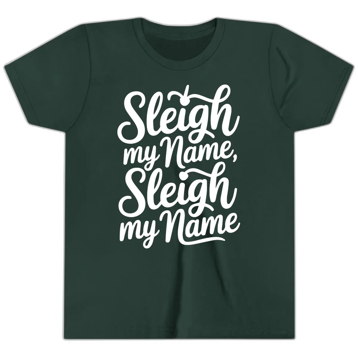 Sleigh My Name Typography Youth T-Shirt in Forest