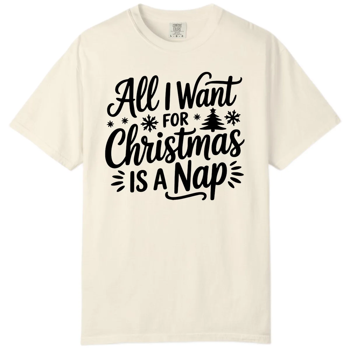 All I Want For Christmas Is A Nap Comfort Color in Ivory