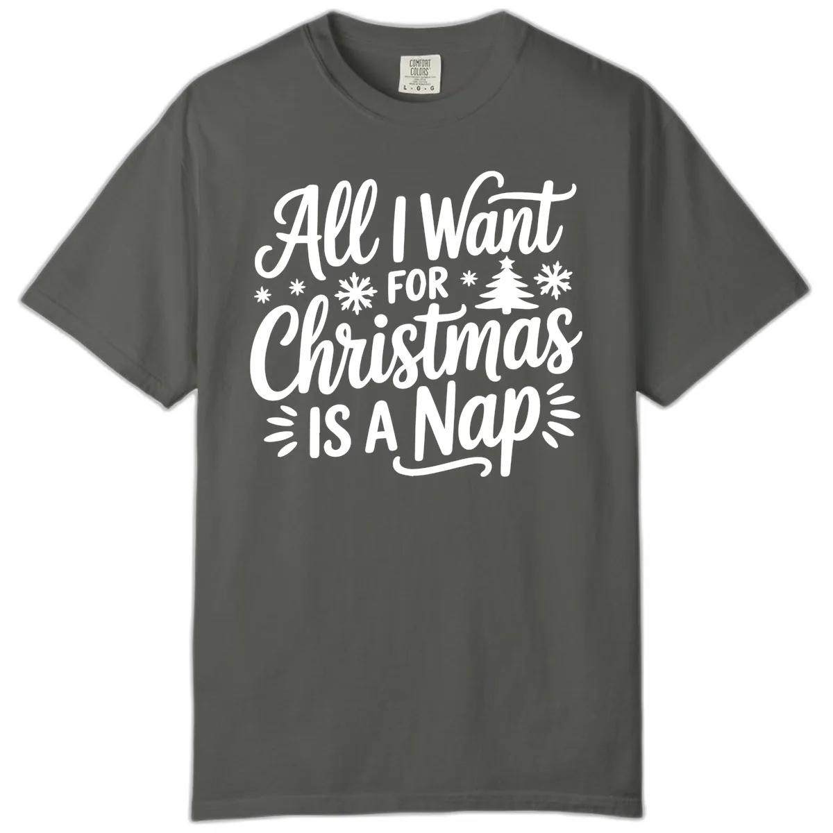 All I Want For Christmas Is A Nap Comfort Color in Pepper