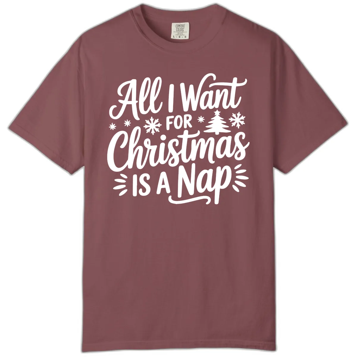 All I Want For Christmas Is A Nap Comfort Color in Brick
