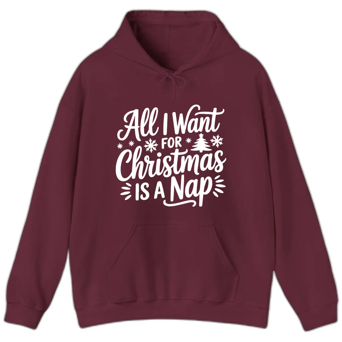 All I Want For Christmas Is A Nap Hoodie in Maroon