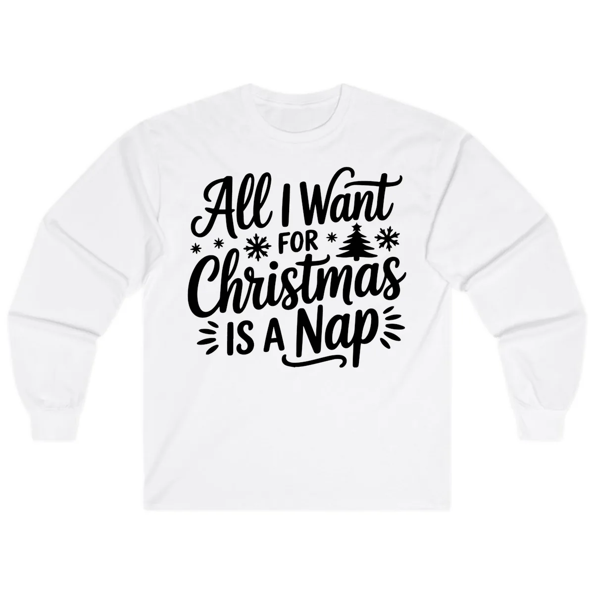 All I Want For Christmas Is A Nap Long Sleeve in White