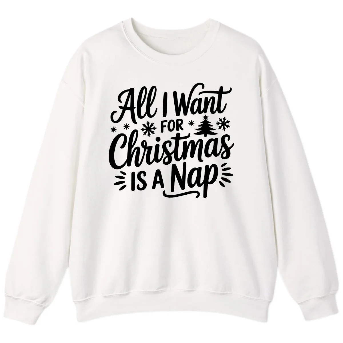 All I Want For Christmas Is A Nap Sweatshirt in White