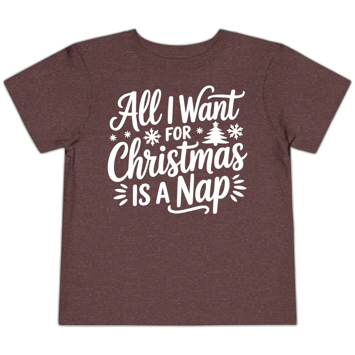 All I Want For Christmas Is A Nap Toddler T-Shirt in Heather Maroon