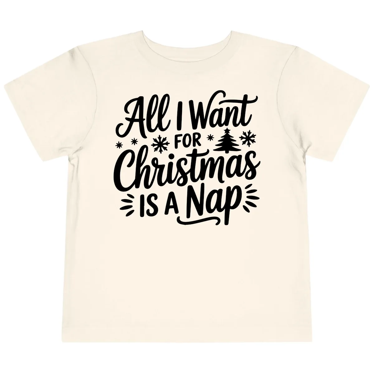 All I Want For Christmas Is A Nap Toddler T-Shirt in Natural