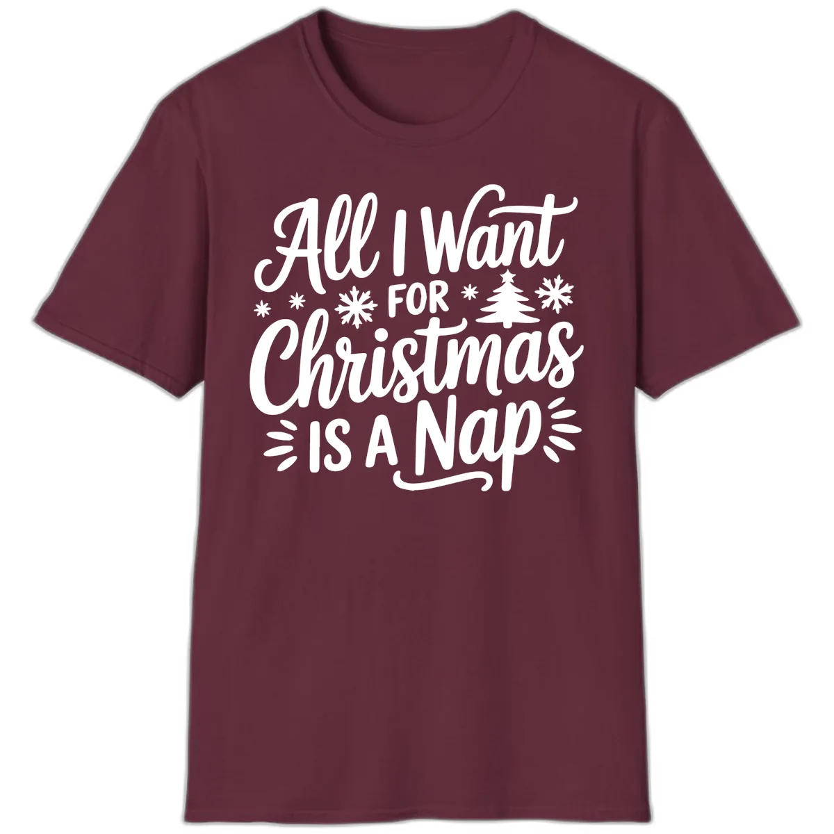 All I Want For Christmas Is A Nap T-Shirt in Maroon