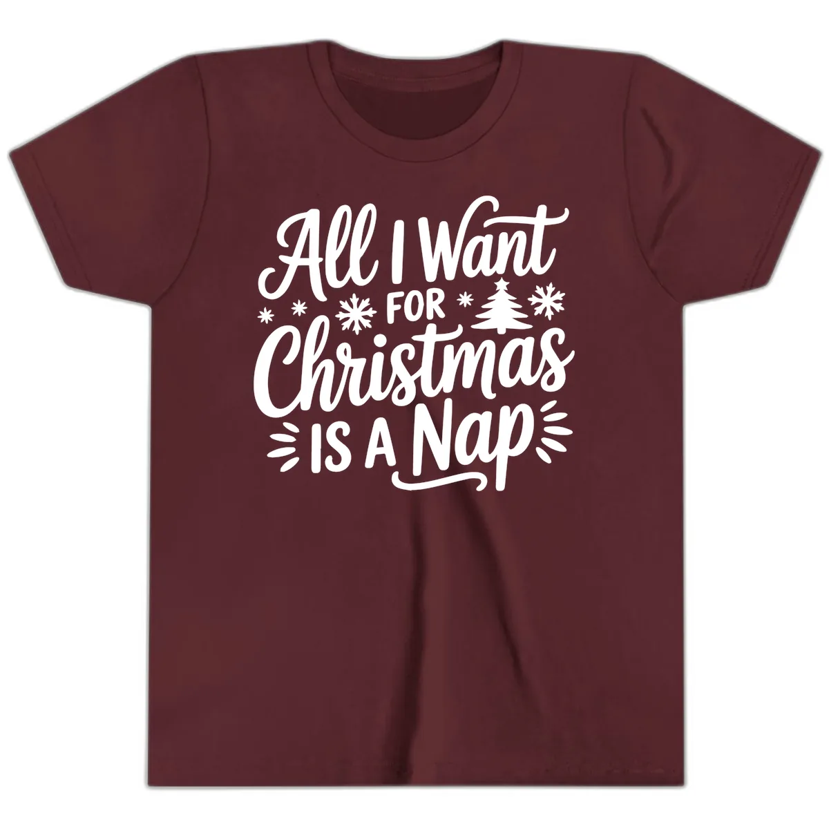 All I Want For Christmas Is A Nap Youth T-Shirt in Maroon