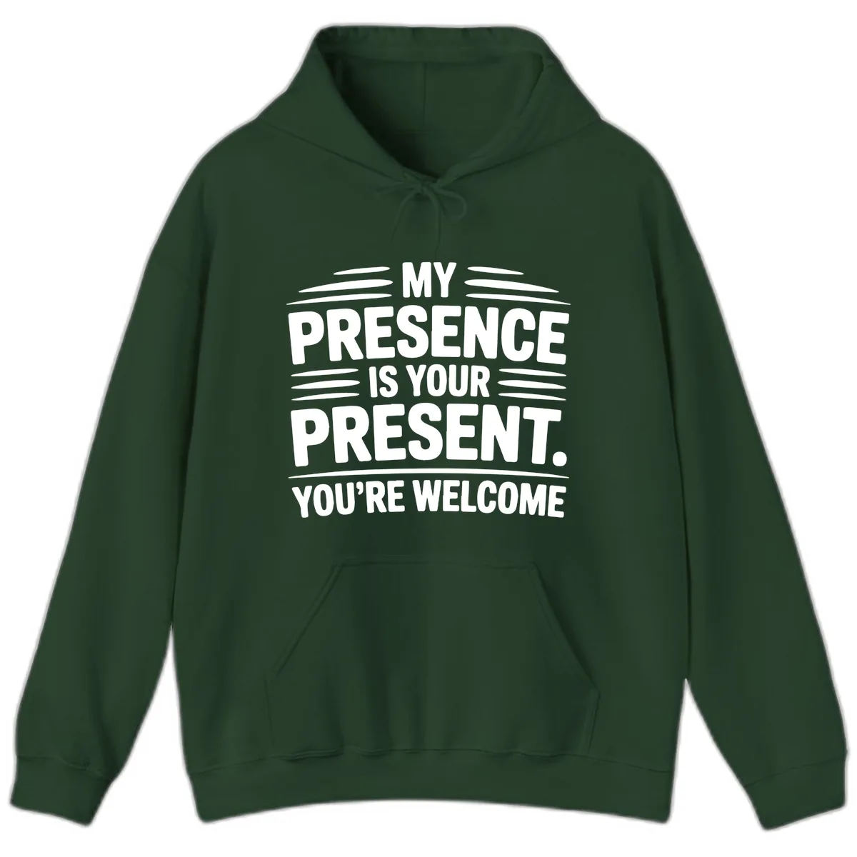 My Presence Is Your Present Typography Hoodie in Forest Green