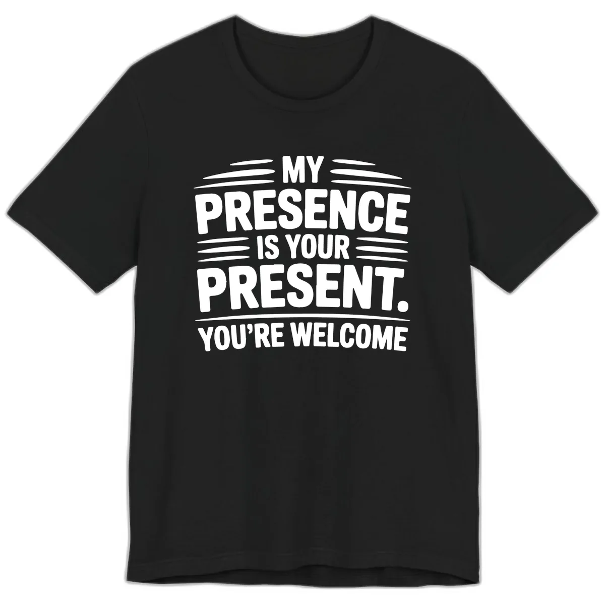 My Presence Is Your Present Typography Premium T-Shirt in Black