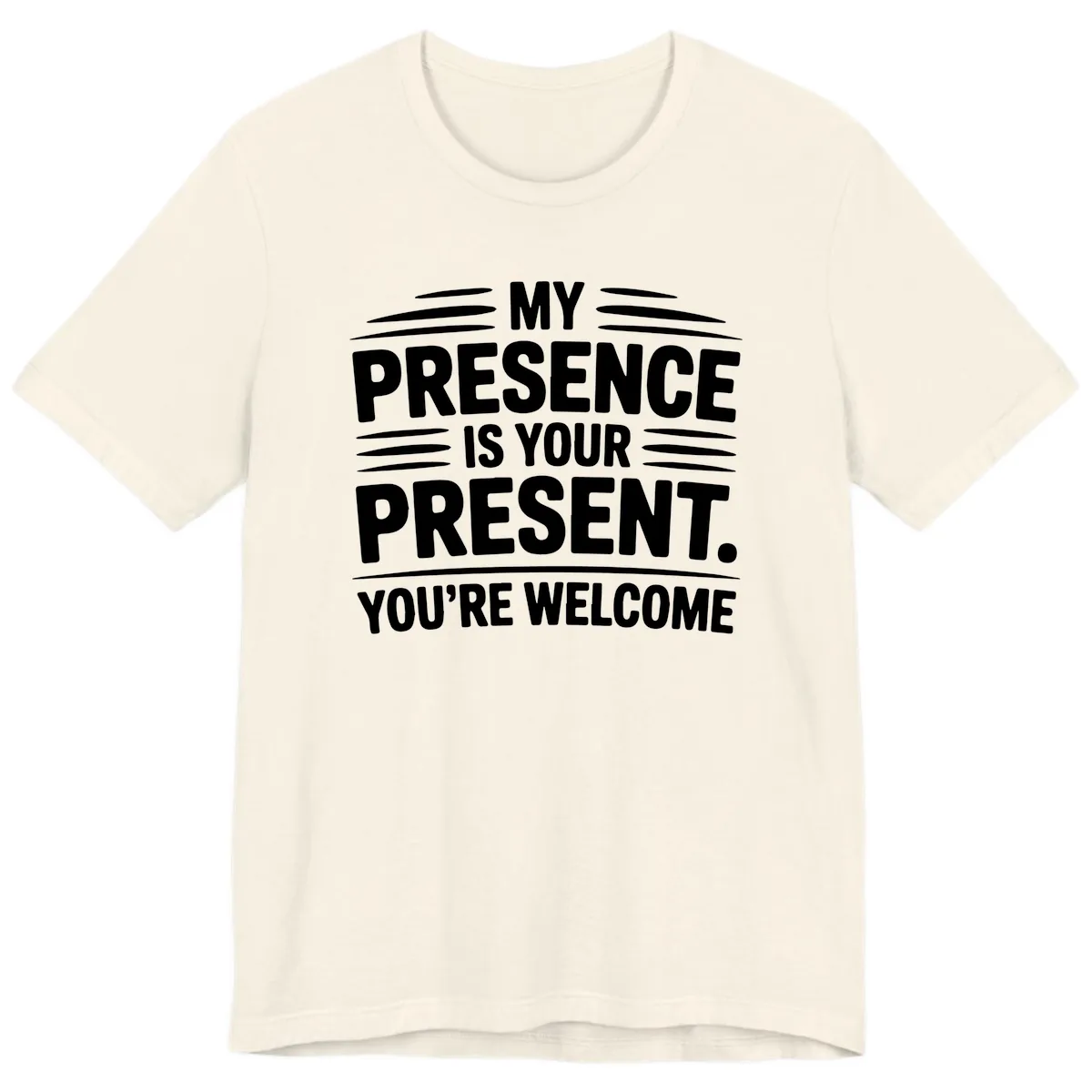 My Presence Is Your Present Typography Premium T-Shirt in Natural