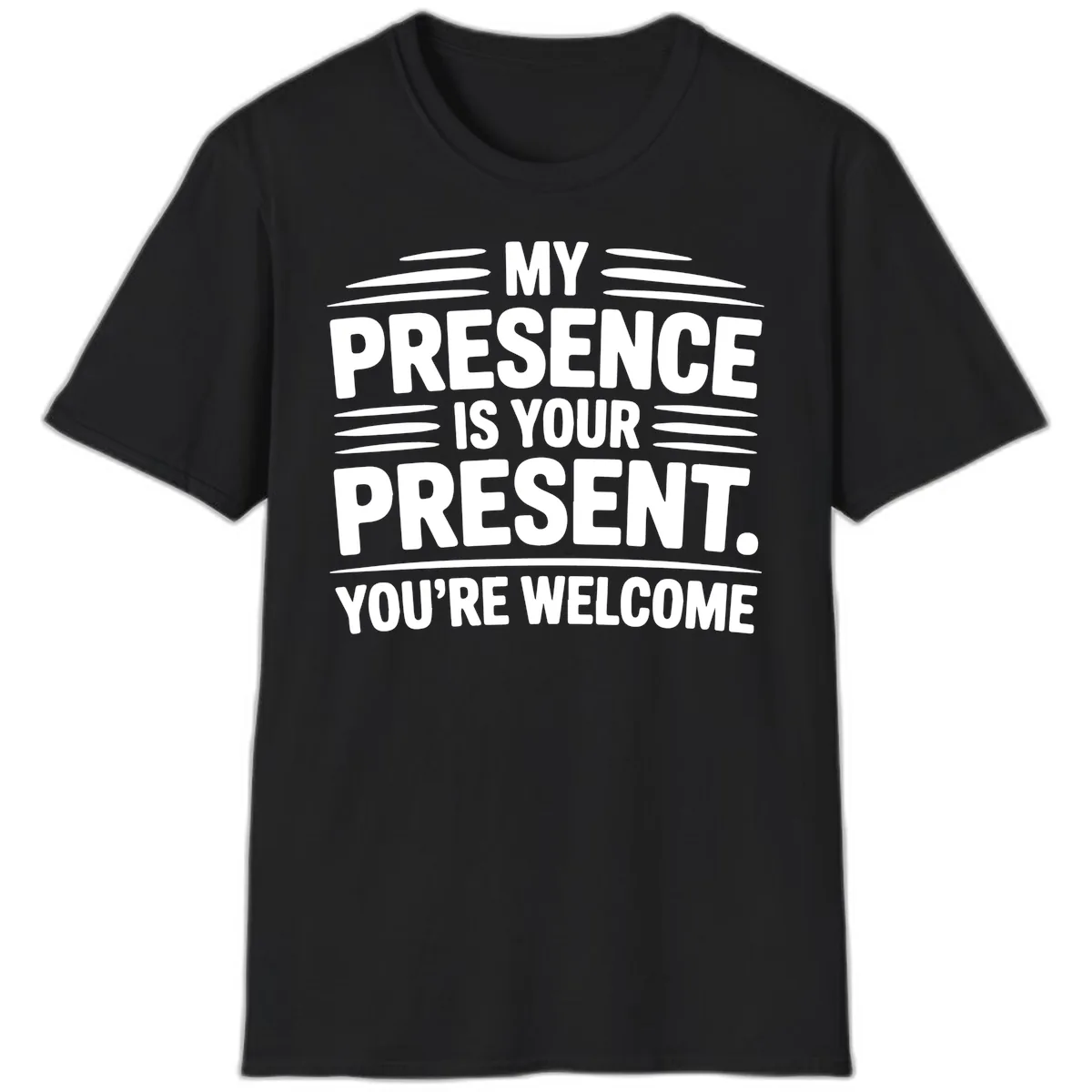 My Presence Is Your Present Typography T-Shirt in Black