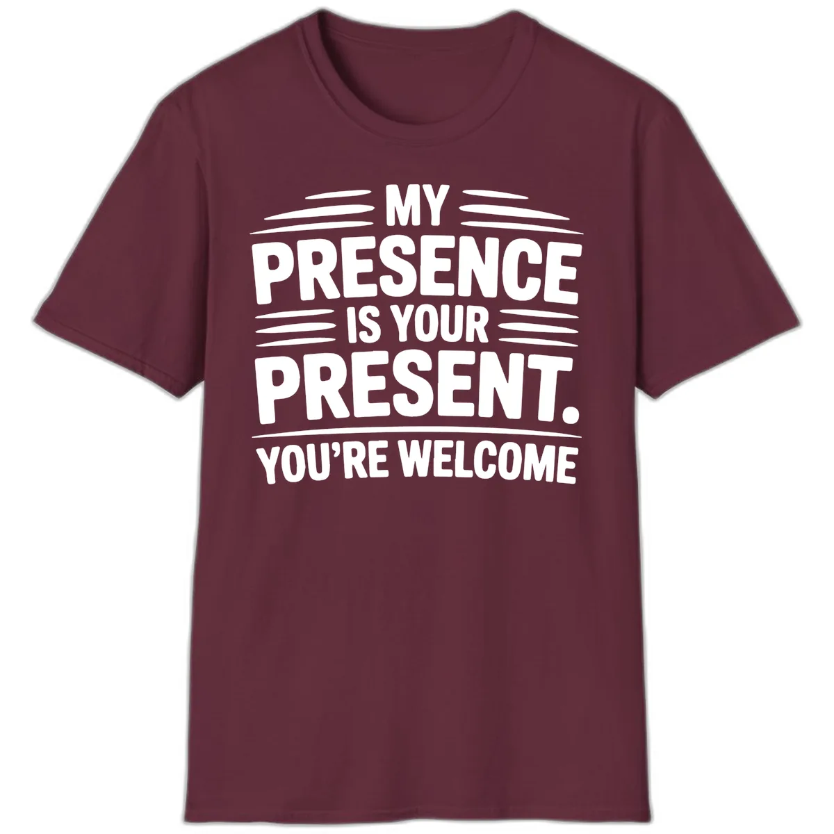 My Presence Is Your Present Typography T-Shirt in Maroon