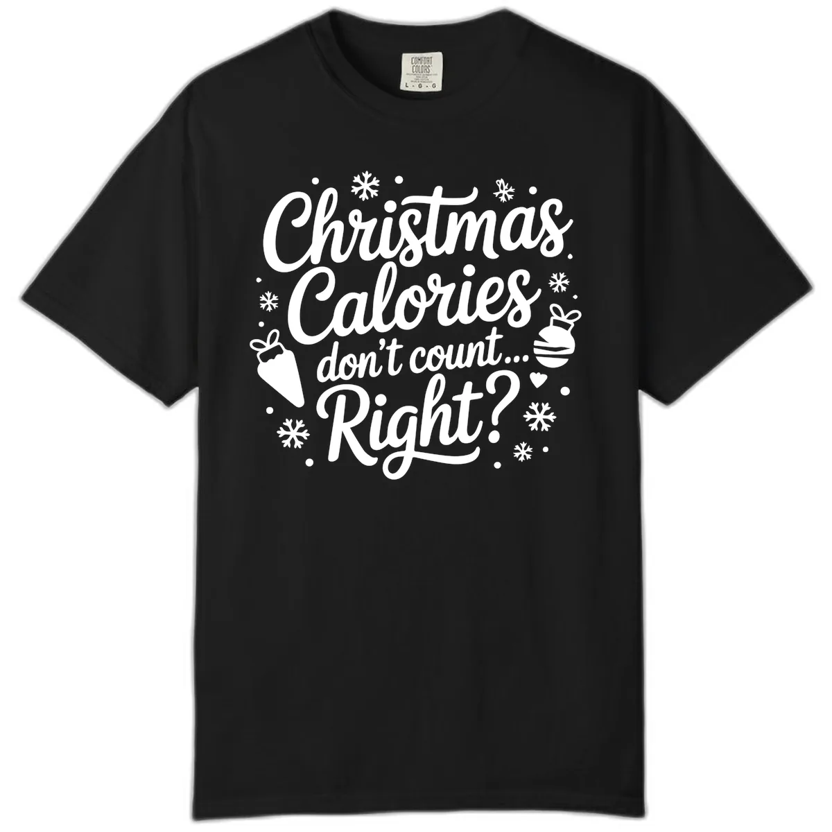 Christmas Calories Don't Count Right Comfort Color in Black