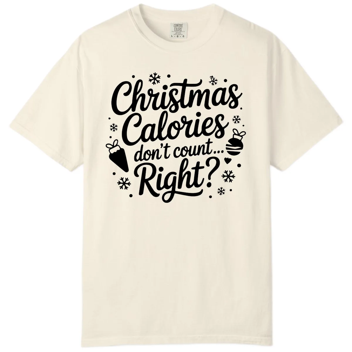 Christmas Calories Don't Count Right Comfort Color in Ivory