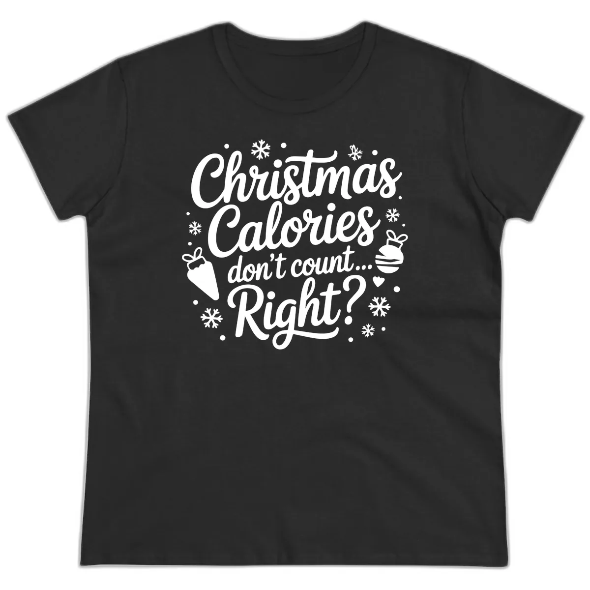 Christmas Calories Don't Count Right Ladies Tee in Black