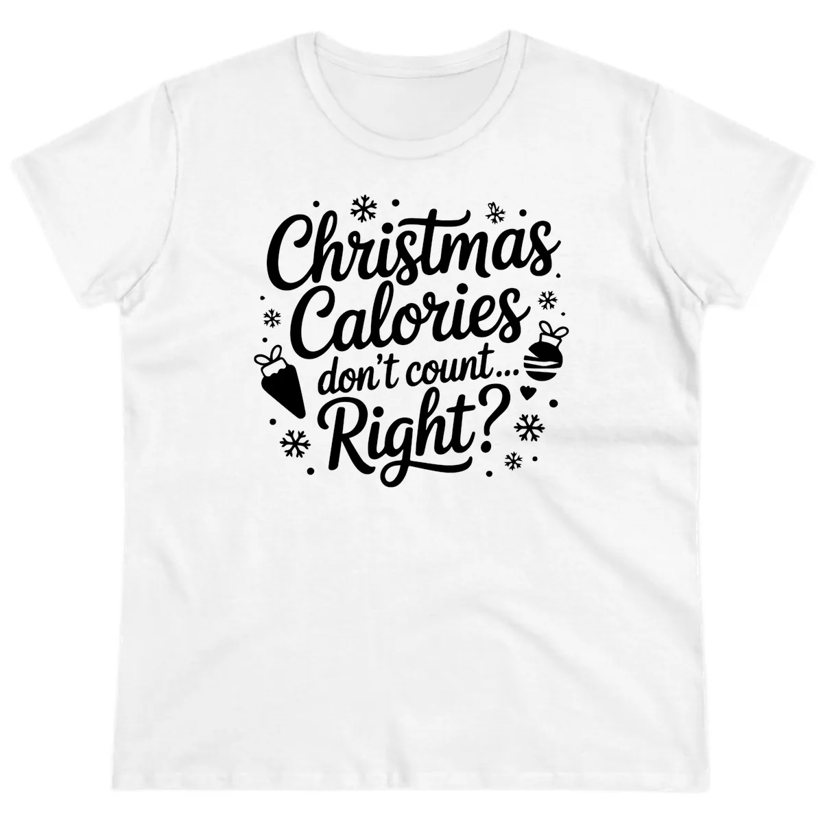 Christmas Calories Don't Count Right Ladies Tee in White
