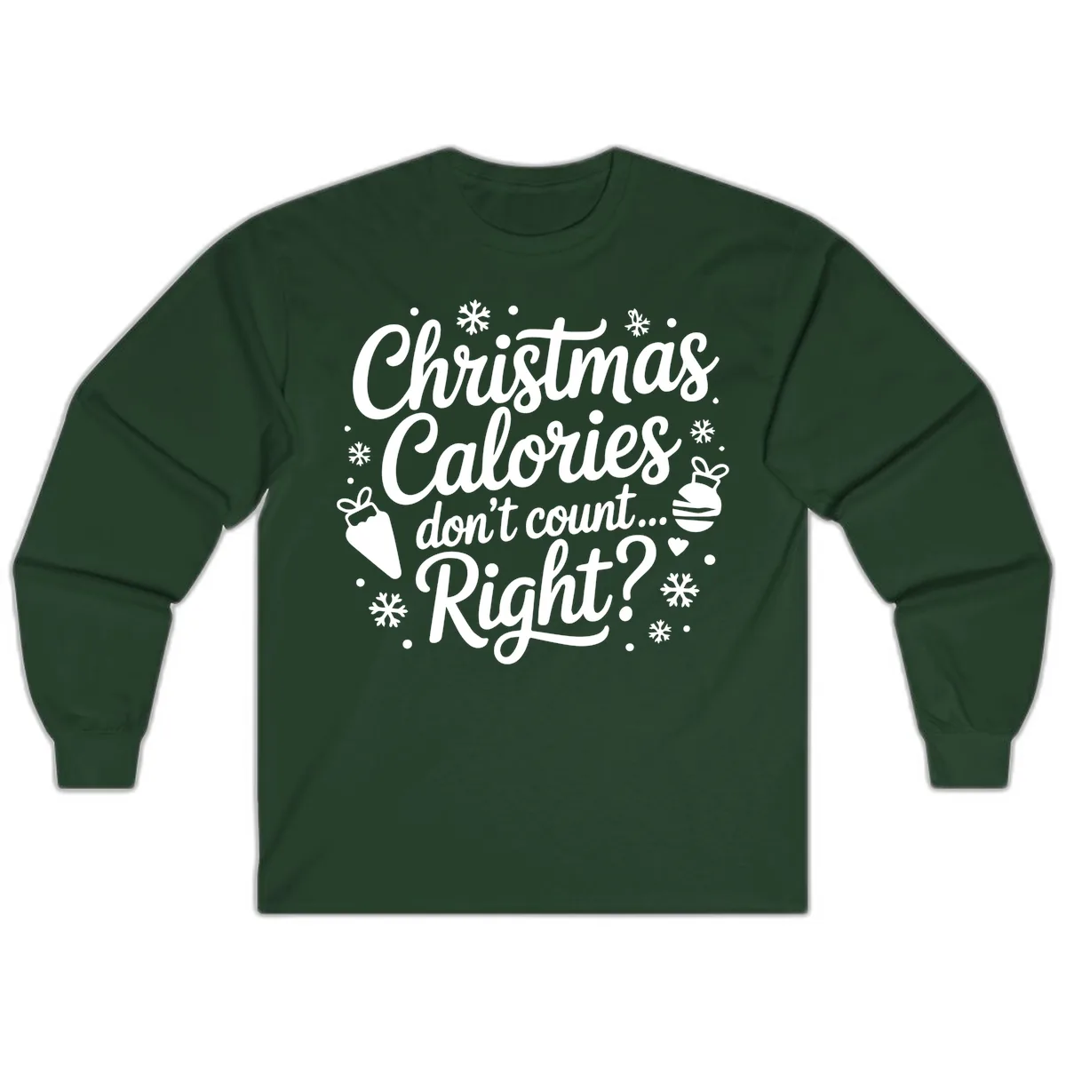 Christmas Calories Don't Count Right Long Sleeve in Forest Green