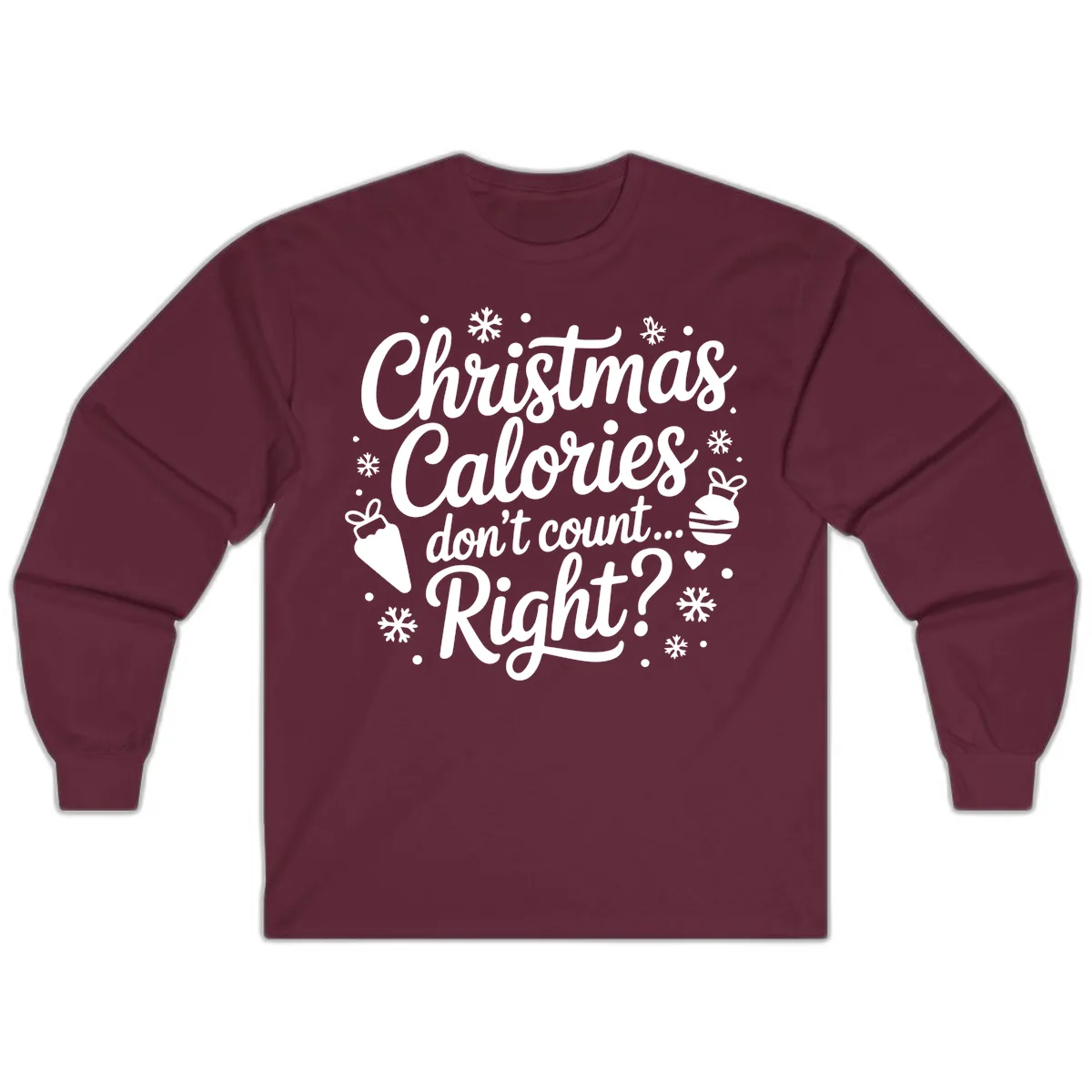 Christmas Calories Don't Count Right Long Sleeve in Maroon