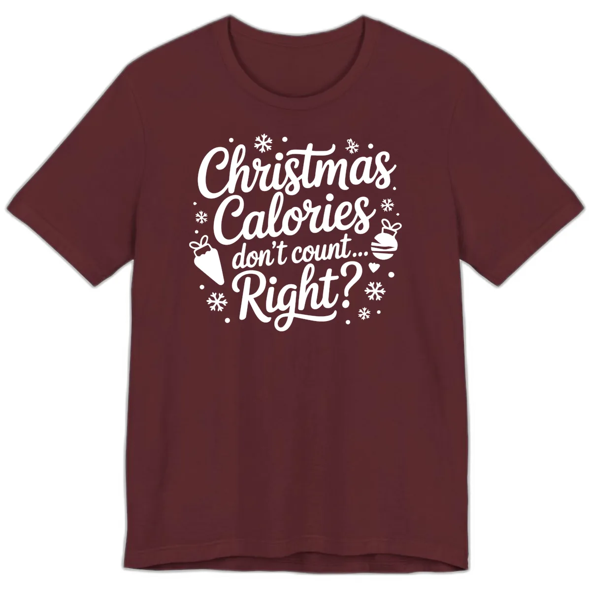 Christmas Calories Don't Count Right Premium T-Shirt in Maroon