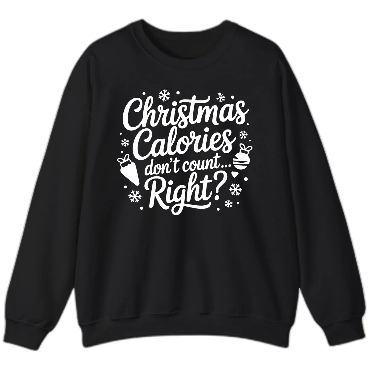 Christmas Calories Don't Count Right Sweatshirt in Black