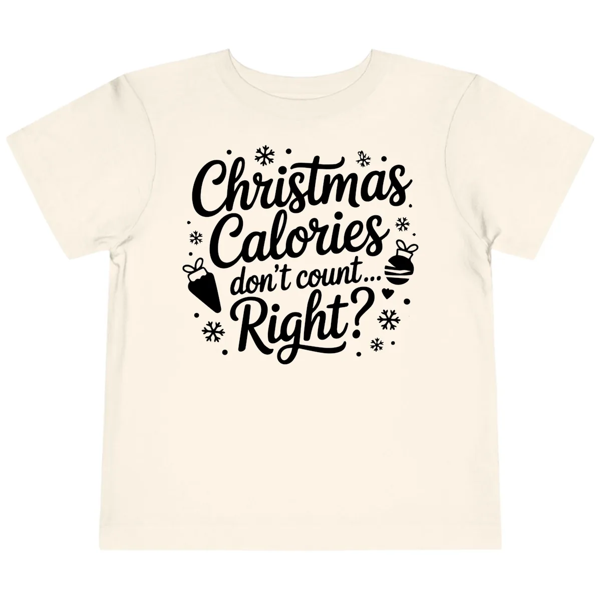 Christmas Calories Don't Count Right Toddler T-Shirt in Natural