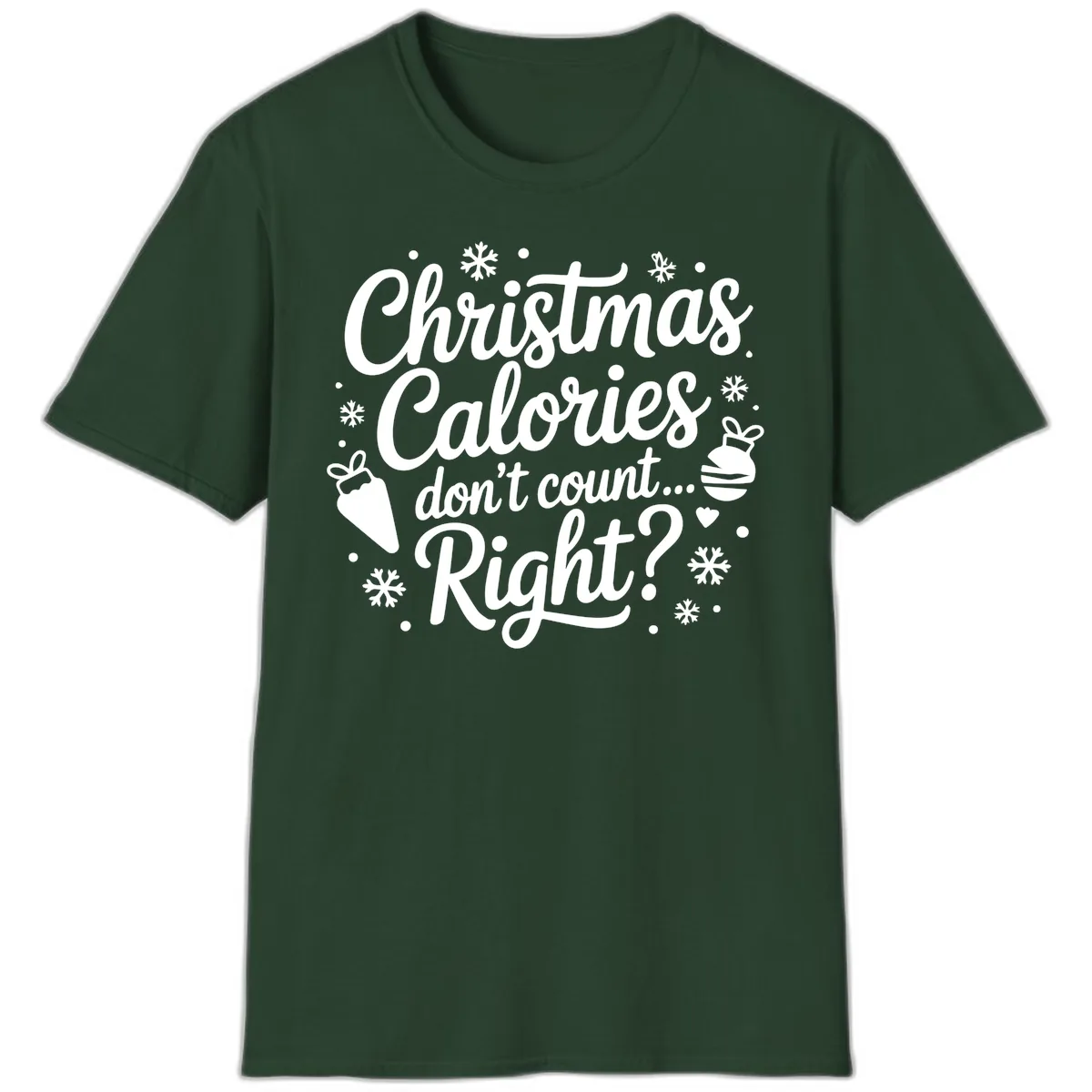 Christmas Calories Don't Count Right T-Shirt in Forest Green
