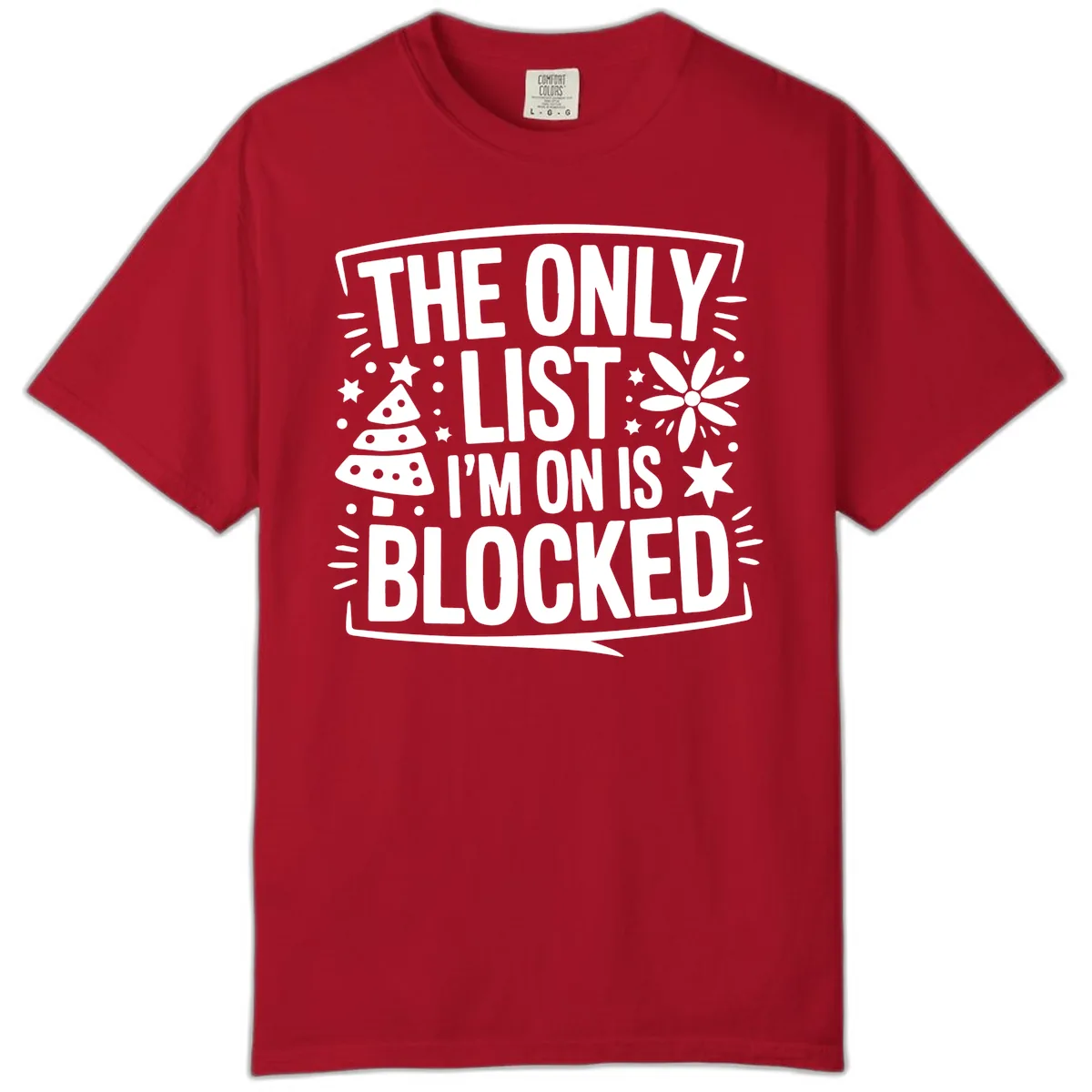 The Only List I'm On Is Blocked Comfort Color in Red
