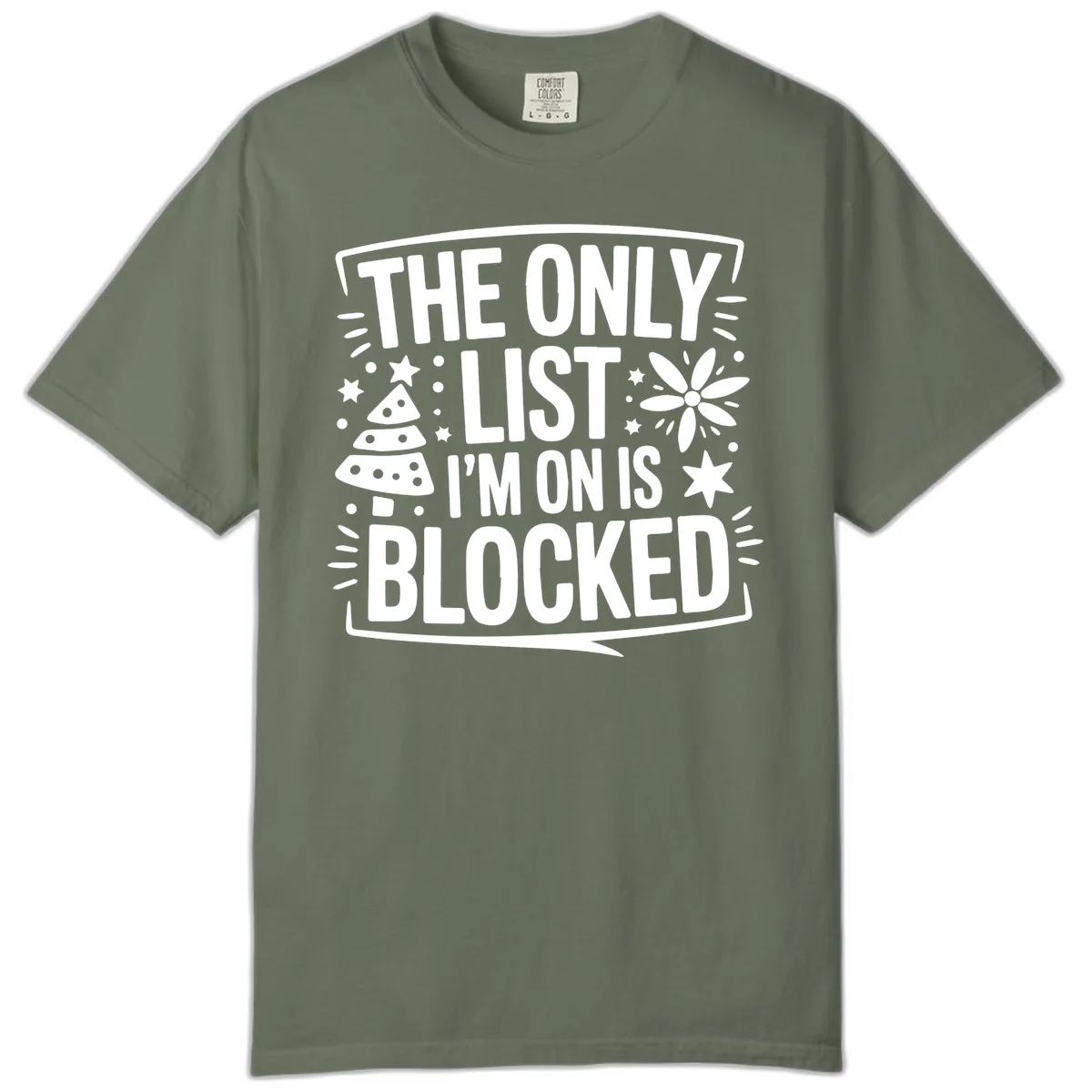 The Only List I'm On Is Blocked Comfort Color in Moss