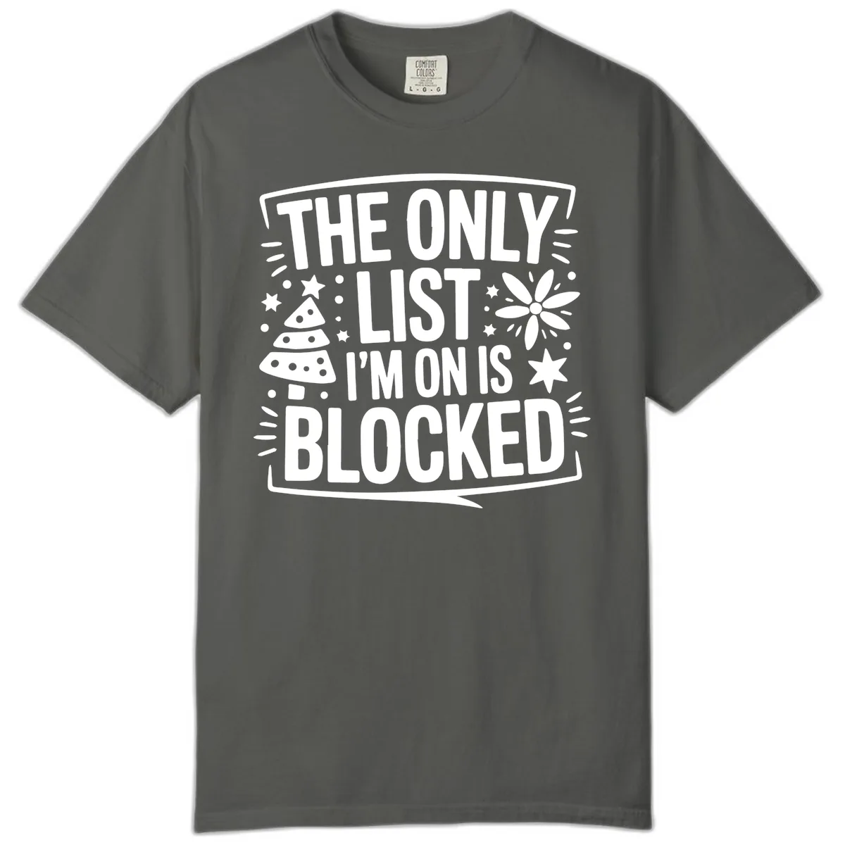 The Only List I'm On Is Blocked Comfort Color in Pepper