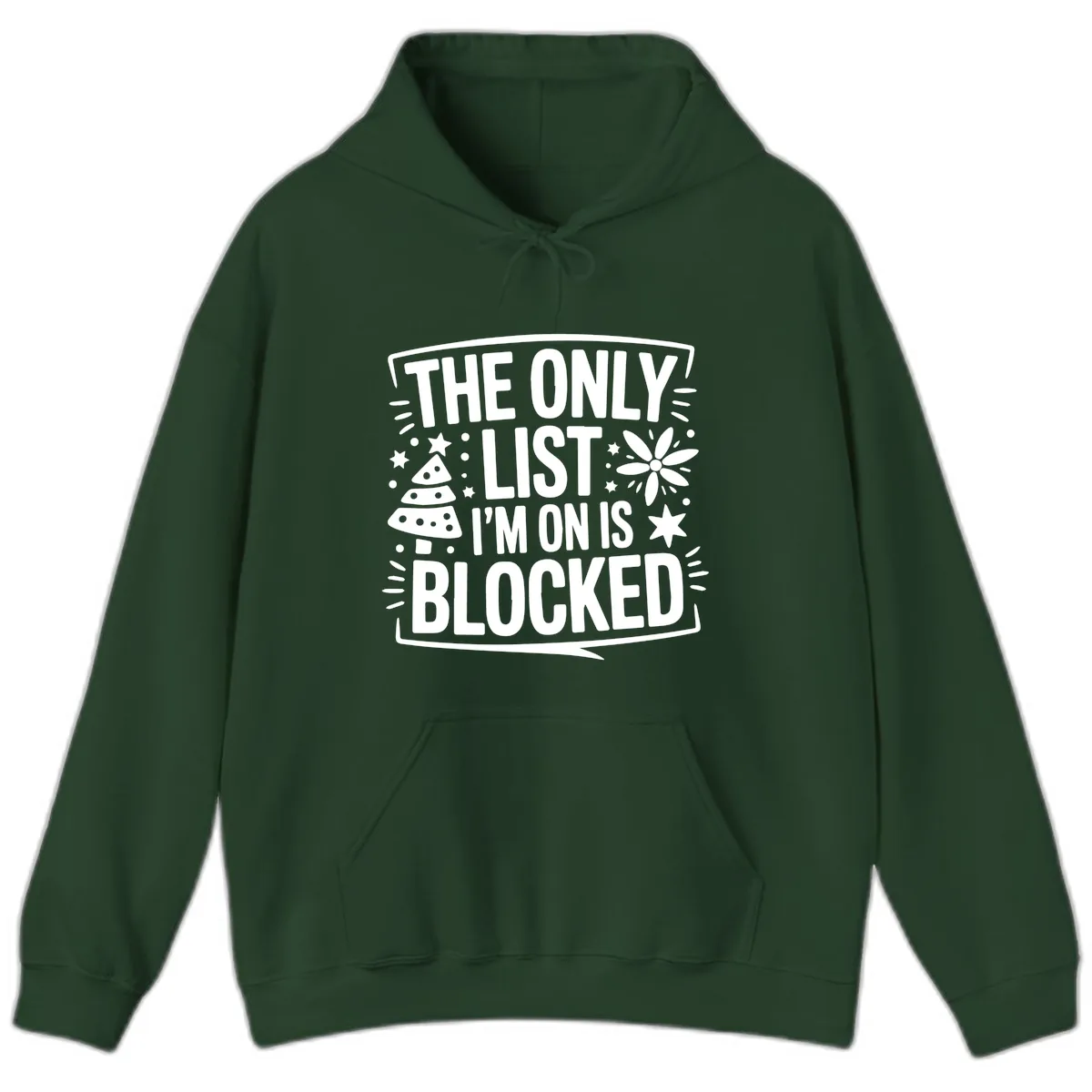 The Only List I'm On Is Blocked Hoodie in Forest Green