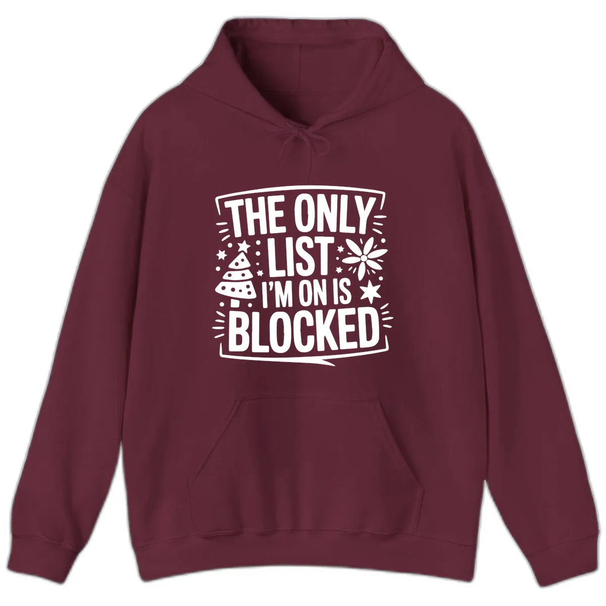 The Only List I'm On Is Blocked Hoodie in Maroon
