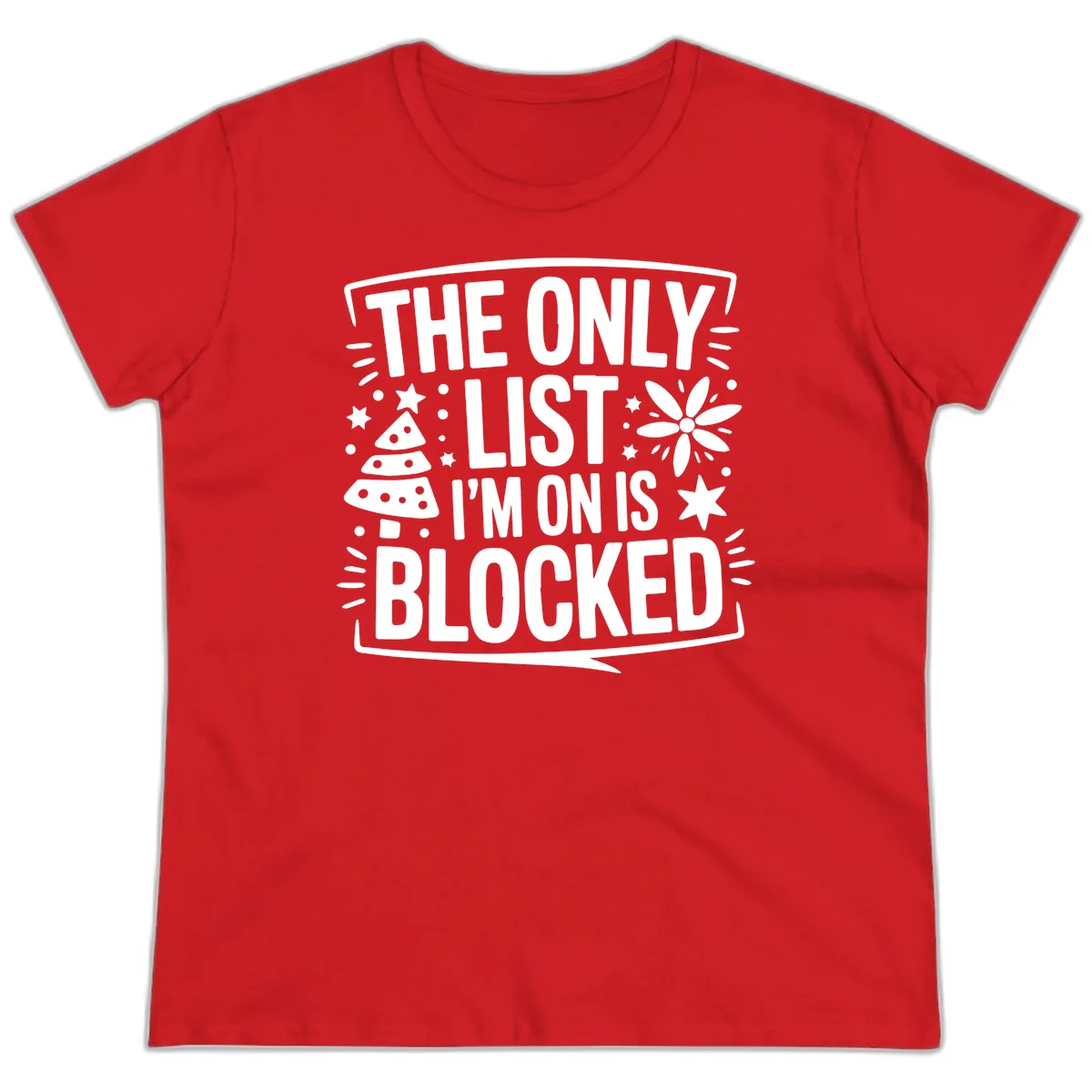 The Only List I'm On Is Blocked Ladies Tee in Red