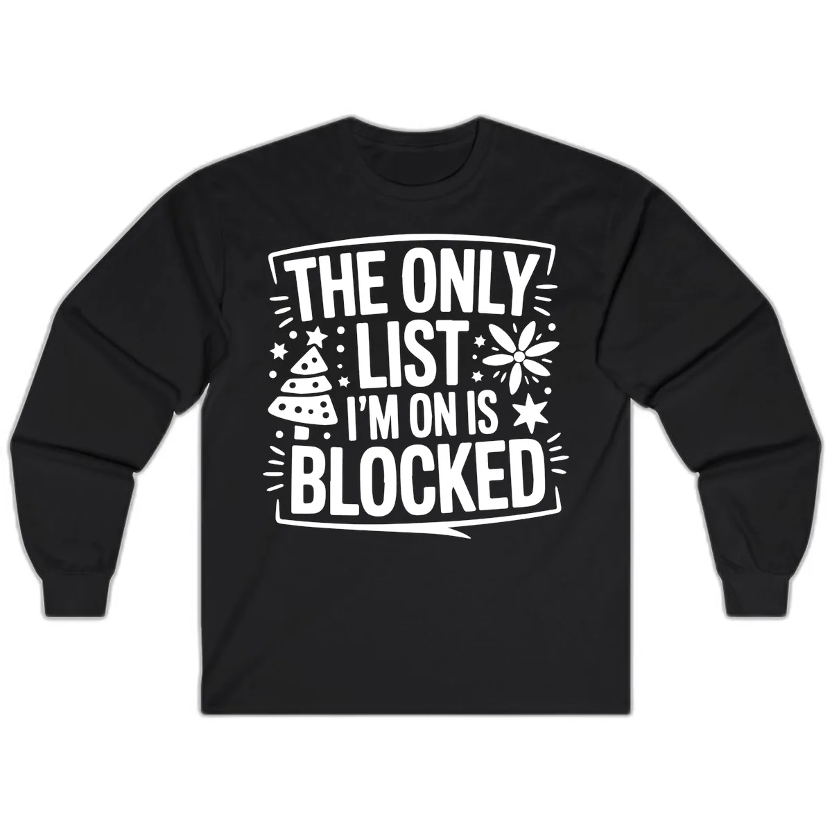 The Only List I'm On Is Blocked Long Sleeve in Black