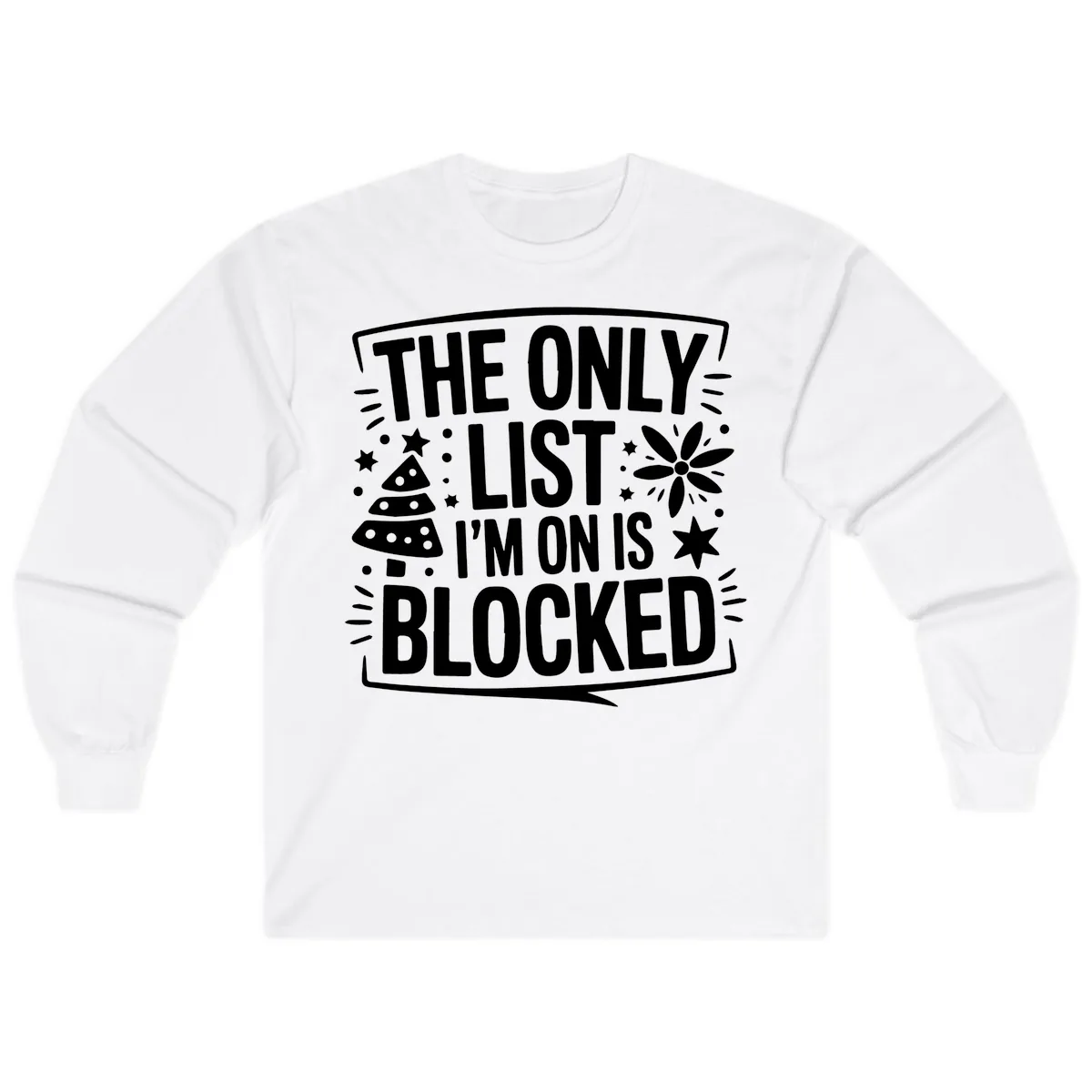 The Only List I'm On Is Blocked Long Sleeve in White
