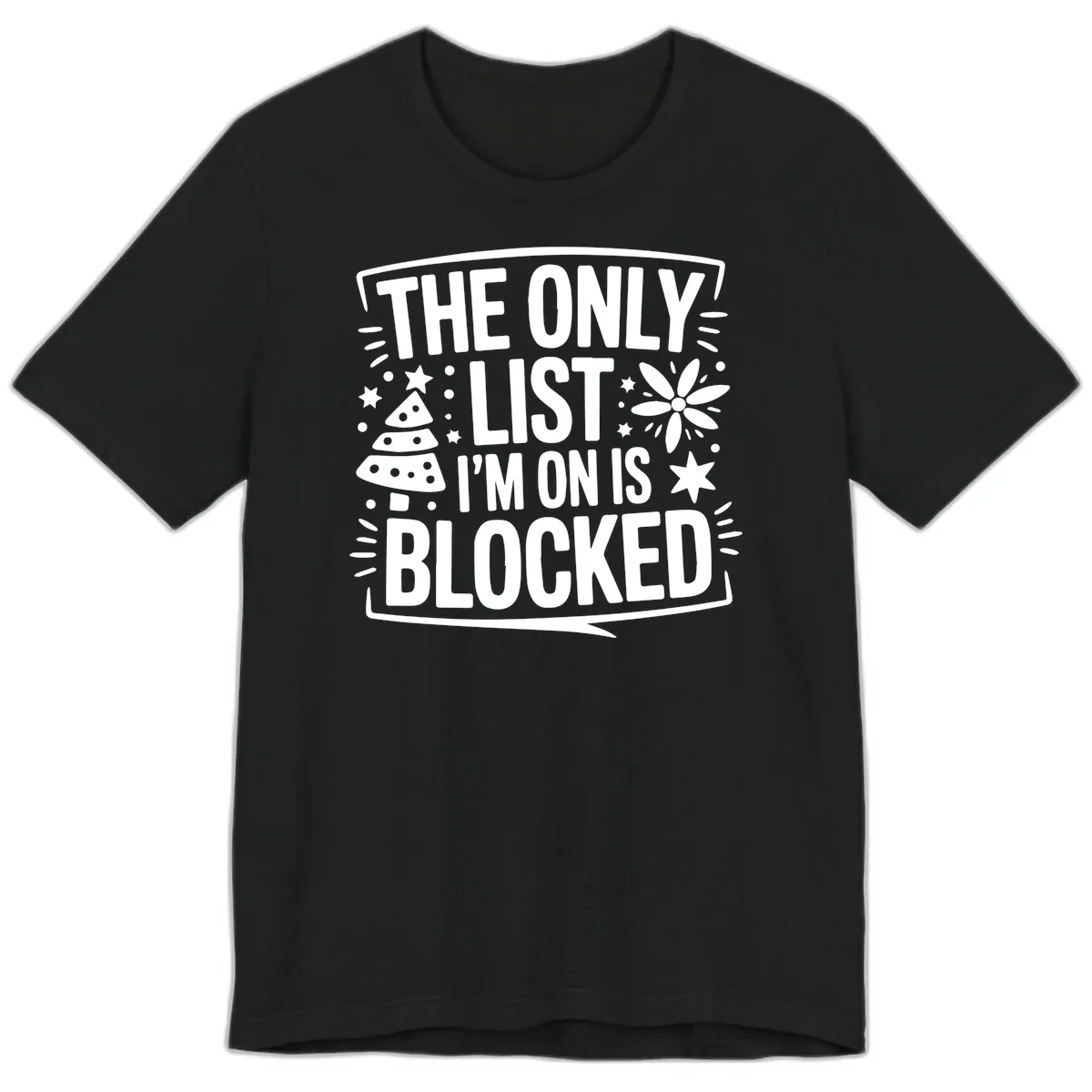 The Only List I'm On Is Blocked Premium T-Shirt in Black