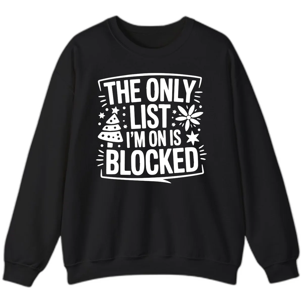 The Only List I'm On Is Blocked Sweatshirt in Black