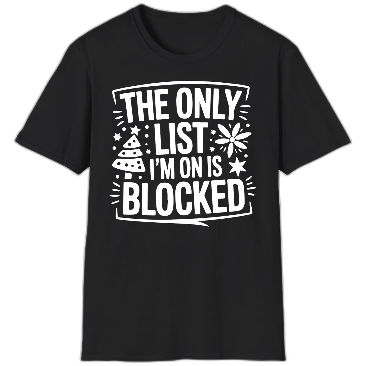 The Only List I'm On Is Blocked T-Shirt in Black