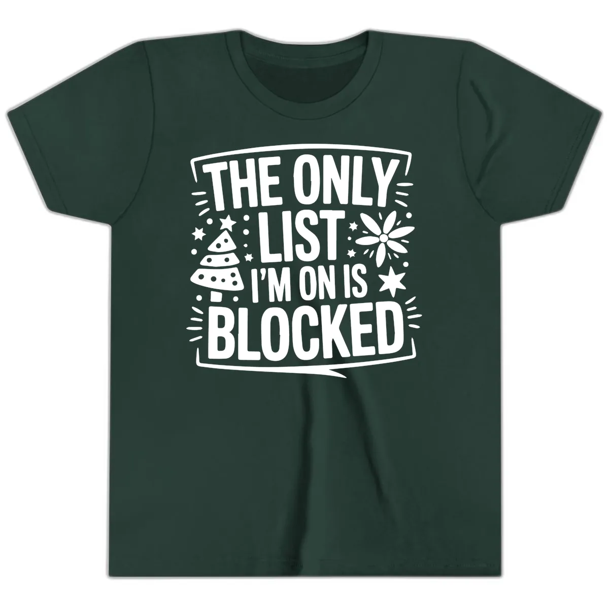 The Only List I'm On Is Blocked Youth T-Shirt in Forest