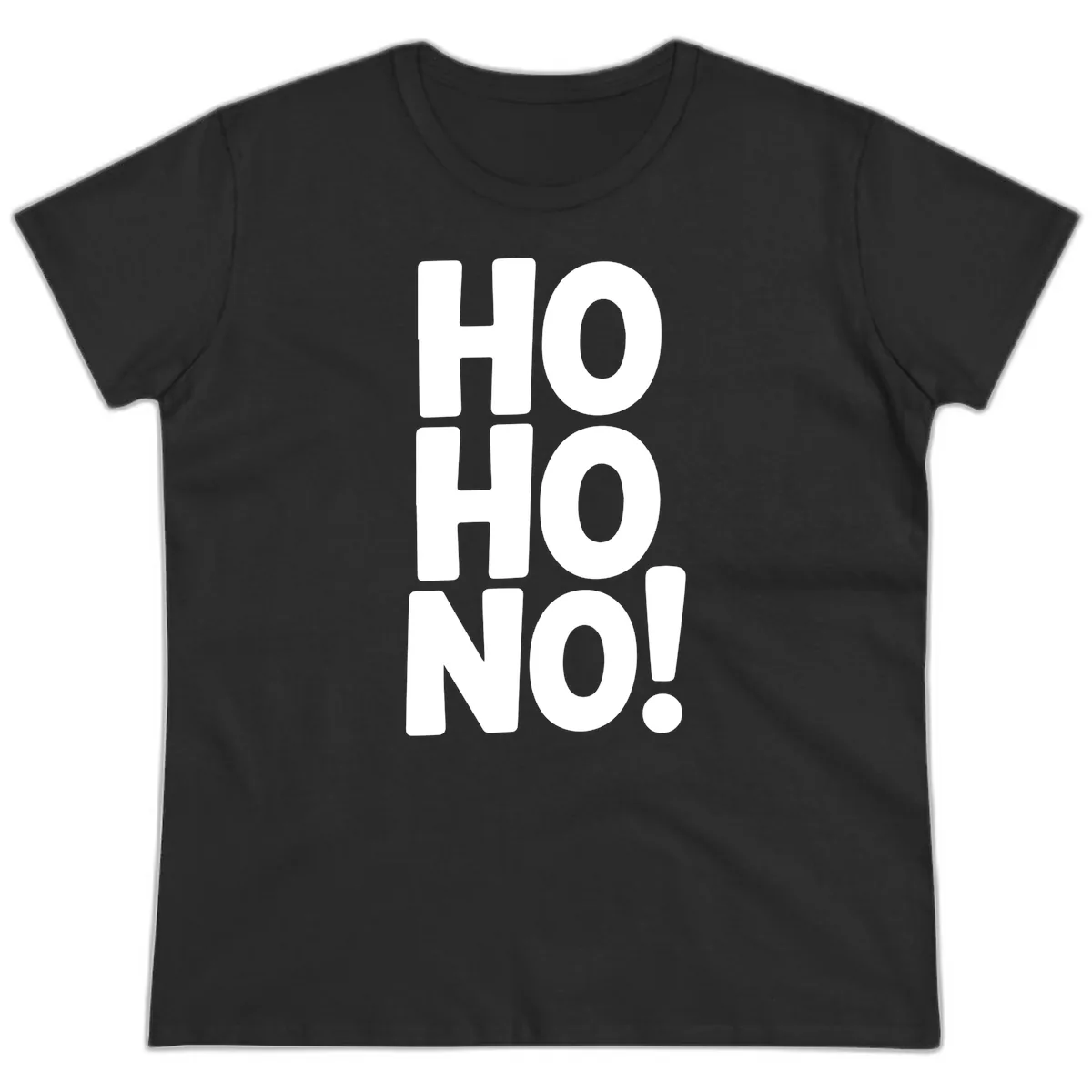 Ho Ho No Typography Design Ladies Tee in Black