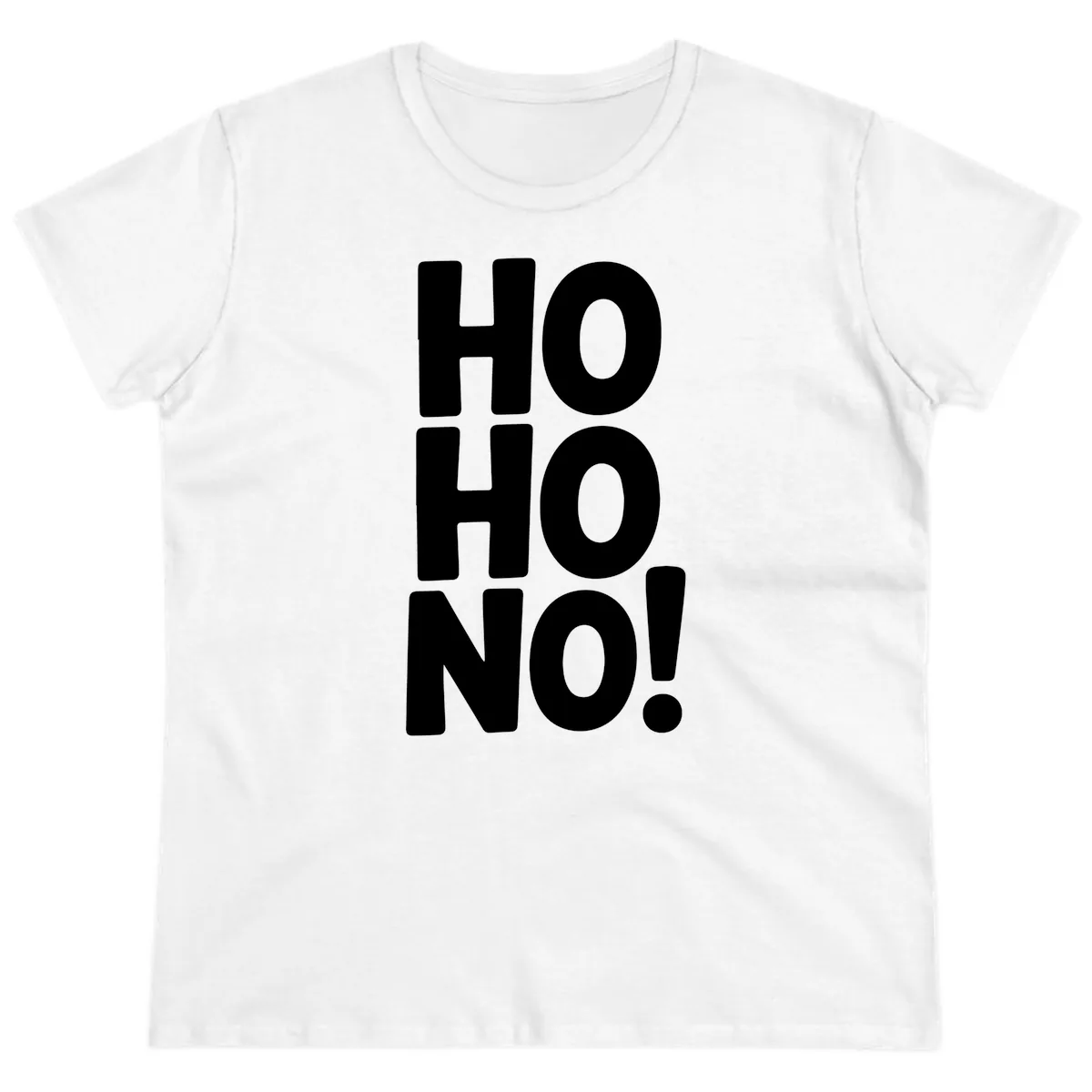 Ho Ho No Typography Design Ladies Tee in White